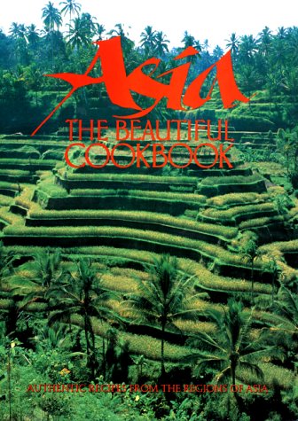 9780067575895: Asia: the Beautiful Cookbook by Jacki Passmore (2007-07-01)