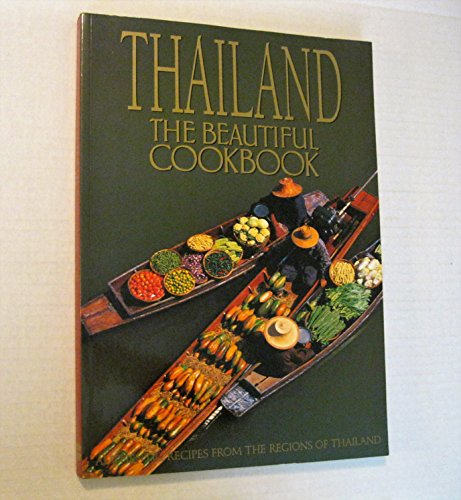 Imagen de archivo de Thailand the Beautiful Cookbook a la venta por HPB-Ruby