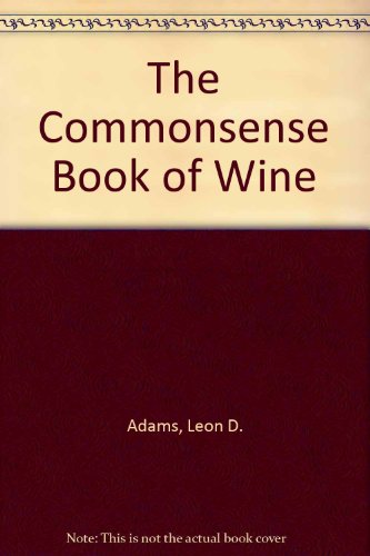 Stock image for The Commonsense Book of Wine for sale by SecondSale