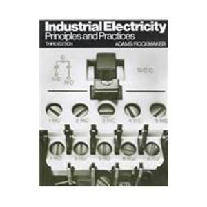 Beispielbild fr Industrial Electricity : Principles and Practices zum Verkauf von Better World Books