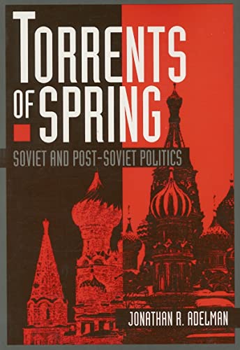 Stock image for Torrents Of Spring: The Evolution of Soviet Politics for sale by HPB-Red