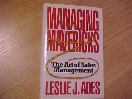 Managing Mavericks: The Art of Sales Management
