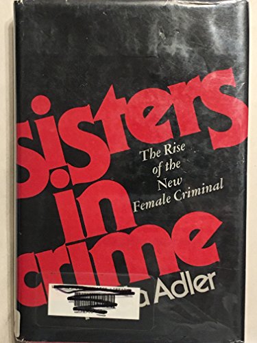 Beispielbild fr Sisters in Crime : The Rise of the New Female Criminal zum Verkauf von Better World Books