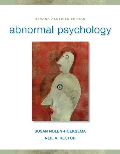 Beispielbild fr Abnormal Psychology, Second Canadian Edition Nolen-Hoeksema, Susan and Rector, Neil zum Verkauf von Aragon Books Canada