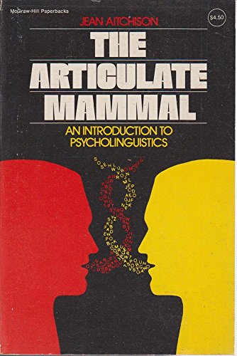 9780070007369: The Articulate Mammal. An Introduction to Psycholinguistics.