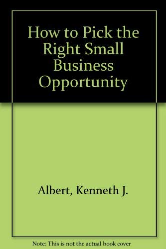 Beispielbild fr How to Pick the Right Small Business Opportunity : The Key to Success in Your Own Business zum Verkauf von Better World Books