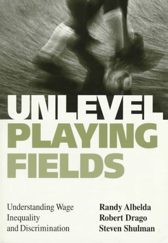 Beispielbild fr Unlevel Playing Fields: Understanding Wage Inequality and Discrimination zum Verkauf von Wonder Book
