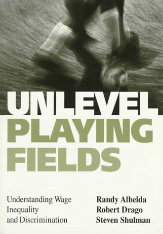 Stock image for Unlevel Playing Fields : Understanding Wage Inequality and Discrimination for sale by Better World Books