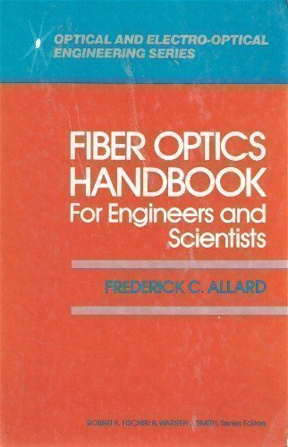 9780070010130: Fibre Optics Handbook: For Engineers and Scientists (Optical and Electro-Optical Engineering Series)