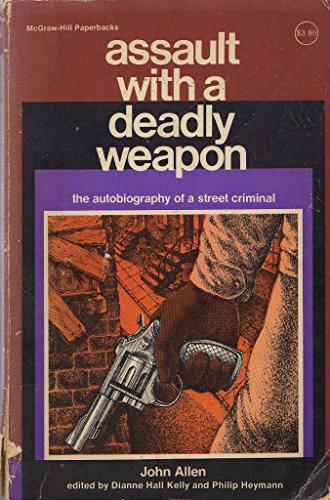 Stock image for Assault with a Deadly Weapon : The Autobiography of a Street Criminal for sale by Wally's Books