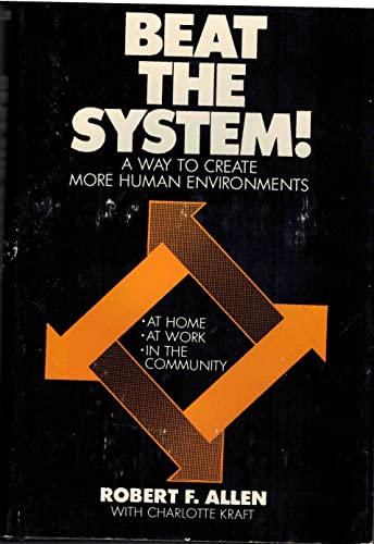 9780070010802: Beat the System: A Way to Create More Human Environments