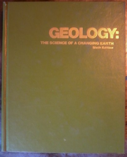 Imagen de archivo de Geology : The Science of a Changing Earth 6th Edition a la venta por Squirrel Away Books