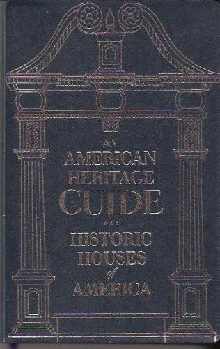 Stock image for An American Heritage Guide: Historic Houses Of America: Open To The Public for sale by Granada Bookstore,            IOBA