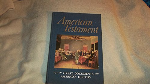 Beispielbild fr American Testament; Fifty Great Documents of American History zum Verkauf von Argosy Book Store, ABAA, ILAB