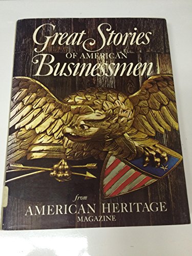 Beispielbild fr Great stories of American businessmen, from American heritage,: The magazine of history zum Verkauf von Wonder Book