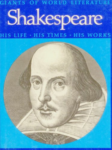 Stock image for Shakespeare: his life, his times, his works (Giants of world literature) for sale by Dunaway Books