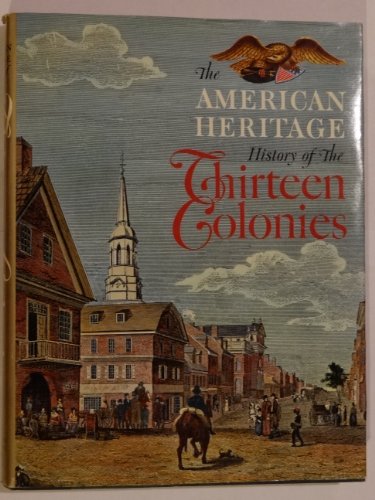 Stock image for American Heritage History of the Thirteen Colonies for sale by Wonder Book