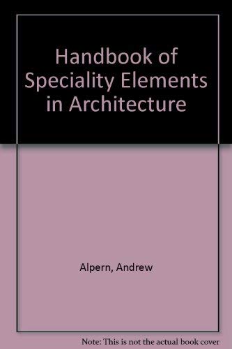 Stock image for Handbook of Specialty Elements in Architecture for sale by Better World Books