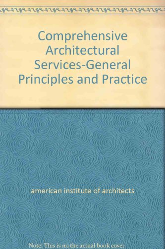 Beispielbild fr Comprehensive Architectural Services-General Principles and Practice zum Verkauf von Wonder Book