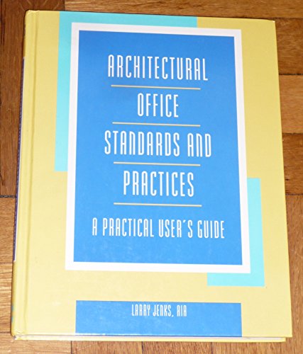 Stock image for Architectural Office Standards and Practices: A Practical Users Guide for sale by SecondSale