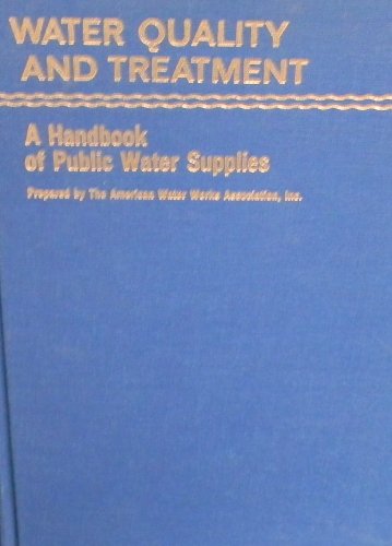 Water quality and treatment;: A handbook of public water supplies