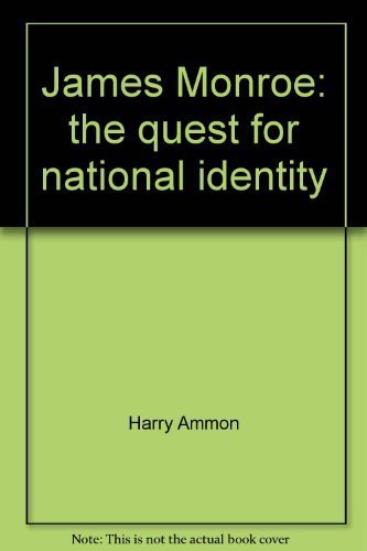 James Monroe: The Quest for National Identity