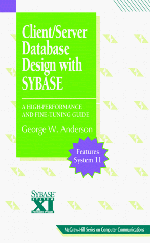 9780070016972: Client/Server Database Design with SYBASE: A High Performance and Fine Tuning Guide (McGraw-Hill Series on Computer Communications)