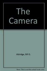 Imagen de archivo de The Camera: A Module of Optics and Photographic Measurements a la venta por Small World Books