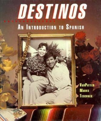 Destinos: An Introduction to Spanish (Student Edition) (9780070020696) by Bill VanPatten; Martha Alford Marks; Richard V. Teschner; Bill Van Patten