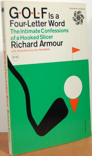 Stock image for Golf Is a Four-Letter Word : The Intimate Confessions of a Hooked Slicer for sale by Better World Books