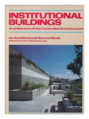 Stock image for Institutional Buildings : Architecture of the Controlled Environment for sale by Better World Books: West