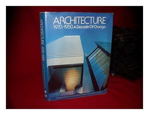 Imagen de archivo de Architecture 1970-1980: A Decade of Change a la venta por Goulds Book Arcade, Sydney