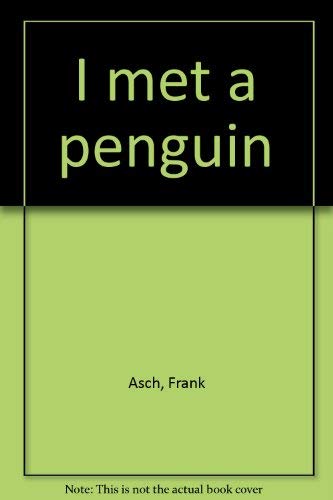 I met a penguin (9780070024007) by Frank Asch