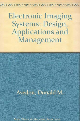 Electronic Imaging Systems: Design, Applications, and Management (9780070024847) by Avedon, Don M.; Levy, Joseph R.