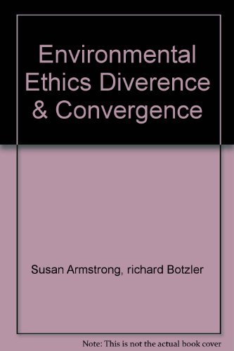 Beispielbild fr Environmental Ethics: Divergence and Convergence zum Verkauf von Terrace Horticultural Books