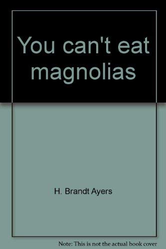 Beispielbild fr You Can't Eat Magnolias zum Verkauf von Better World Books