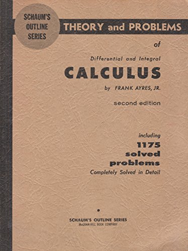 9780070026537: Schaum's Outline of Theory and Problems of Differential and Integral Calculus (Schaum's Outline Series)