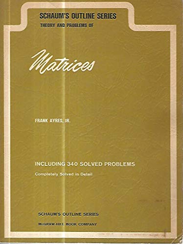 Beispielbild fr Theory and Problems of Matrices : Including 340 Solved Problems, Completely Solved in Detail (Schaum's Outline Series) zum Verkauf von Wonder Book