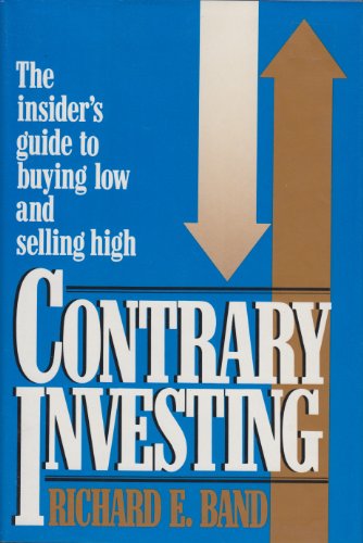 Beispielbild fr Contrary Investing : The Insider's Guide to Buying Low and Selling High zum Verkauf von Better World Books