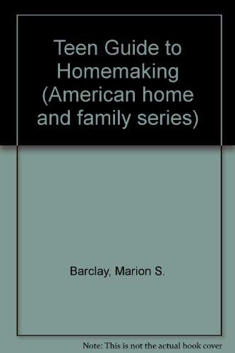 9780070036444: Teen Guide to Homemaking (American home and family series)