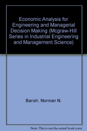 Imagen de archivo de Economic Analysis for Engineering and Managerial Decision Making (McGraw-Hill Series in Industrial Engineering and Management Science) a la venta por Wonder Book