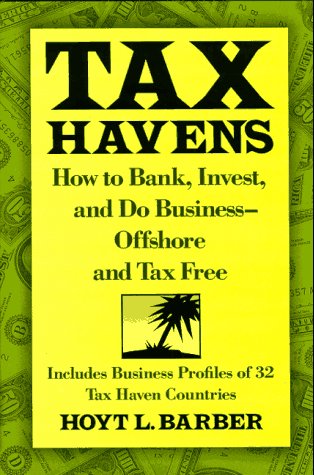 Stock image for Tax Havens : How to Bank, Invest, and Do Business-Offshore and Tax Free for sale by Better World Books