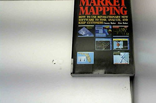 Stock image for Market Mapping : How to Use Revolutionary New Software to Find, Analyze, and Keep Customers for sale by Better World Books