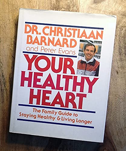 Beispielbild fr Your Healthy Heart : The Family Guide to Staying Healthy and Living Longer zum Verkauf von Better World Books