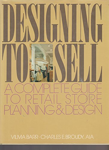 9780070038387: Designing to Sell: Complete Guide to Retail Store Planning and Design