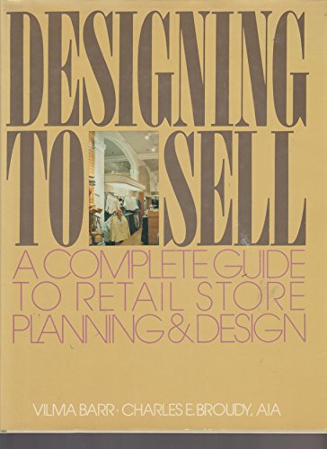 Stock image for Designing to Sell : A Complete Guide to Retail Store Planning and Design for sale by David's Books