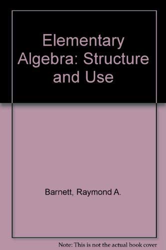 Stock image for Elementary Algebra : Structure and Use for sale by Better World Books: West