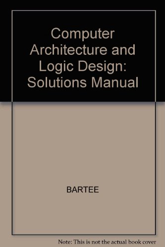 9780070039193: Computer Architecture and Logic Design: Solutions Manual