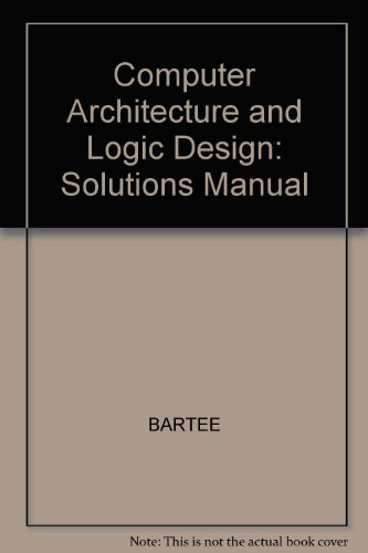 9780070039193: Computer Architecture and Logic Design: Solutions Manual