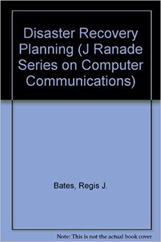 9780070041288: Disaster Recovery Planning: Networks, Telecommunications and Data Communications (J RANADE SERIES ON COMPUTER COMMUNICATIONS)